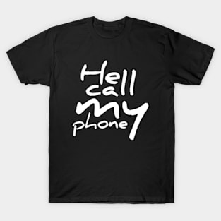 He call my phone T-Shirt